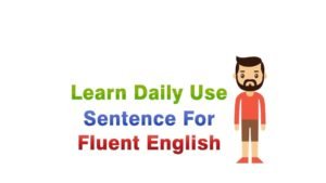 Learn Daily Use Sentence For Fluent English